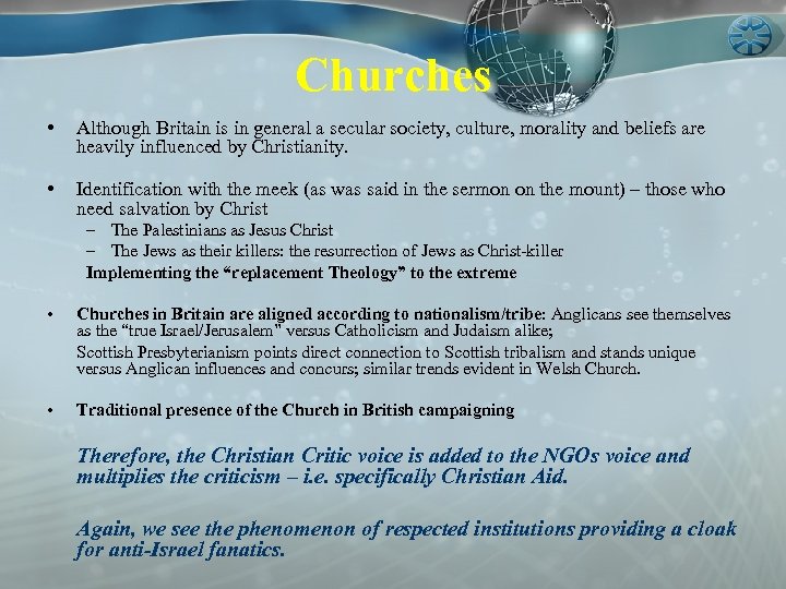 Churches • Although Britain is in general a secular society, culture, morality and beliefs