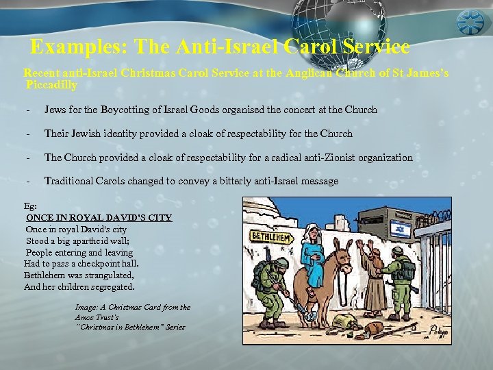Examples: The Anti-Israel Carol Service Recent anti-Israel Christmas Carol Service at the Anglican Church