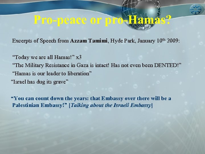 Pro-peace or pro-Hamas? Excerpts of Speech from Azzam Tamimi, Hyde Park, January 10 th