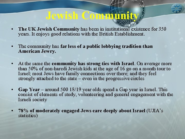 Jewish Community • The UK Jewish Community has been in institutional existence for 350