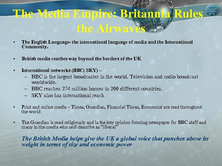 The Media Empire: Britannia Rules the Airwaves • The English Language- the international language