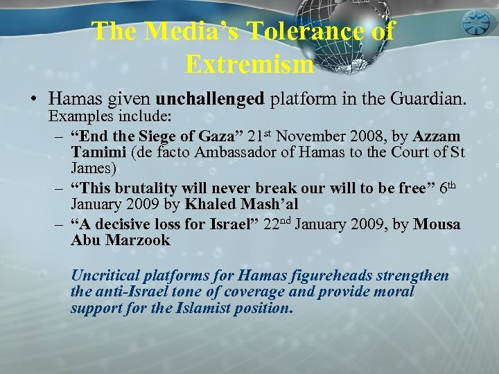 The Media’s Tolerance of Extremism • Hamas given unchallenged platform in the Guardian. Examples