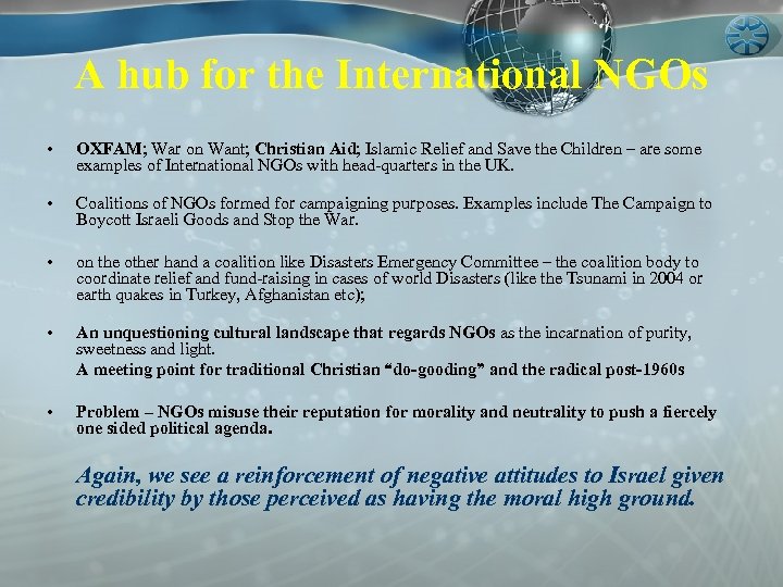 A hub for the International NGOs • OXFAM; War on Want; Christian Aid; Islamic