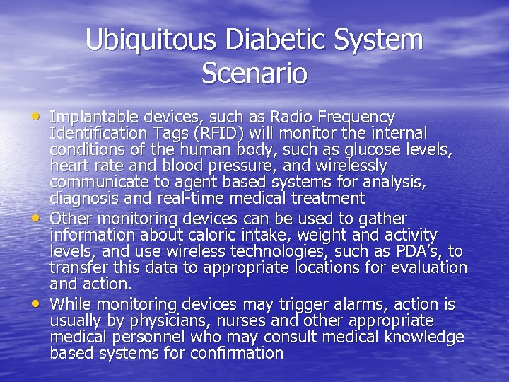 Ubiquitous Diabetic System Scenario • Implantable devices, such as Radio Frequency • • Identification