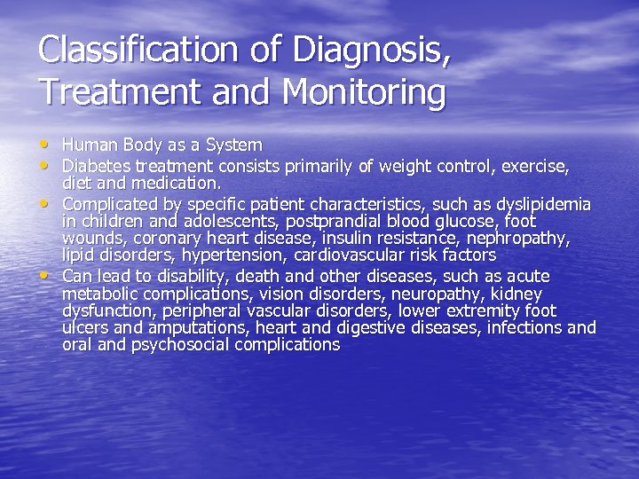 Classification of Diagnosis, Treatment and Monitoring • Human Body as a System • Diabetes