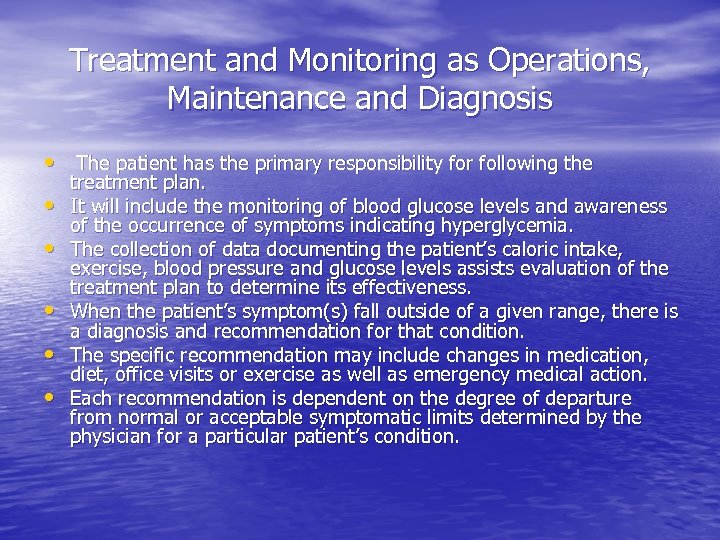 Treatment and Monitoring as Operations, Maintenance and Diagnosis • The patient has the primary