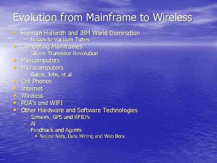 Evolution from Mainframe to Wireless • Herman Hollerith and IBM World Domination – Relays