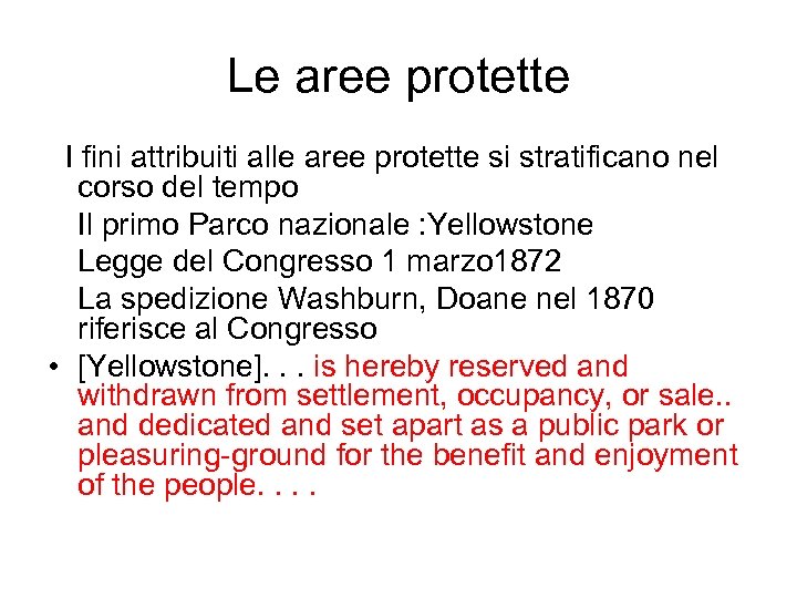 Le aree protette I fini attribuiti alle aree protette si stratificano nel corso del