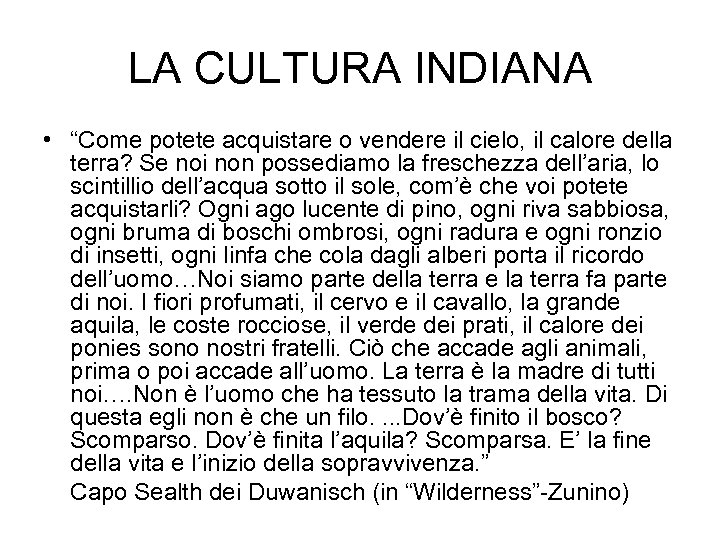 LA CULTURA INDIANA • “Come potete acquistare o vendere il cielo, il calore della