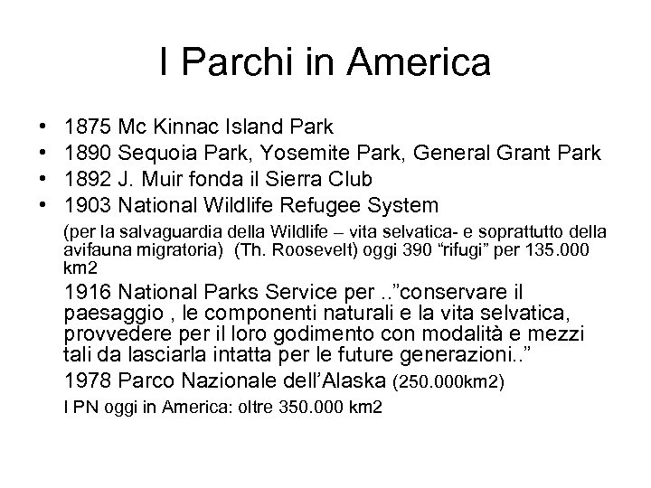 I Parchi in America • • 1875 Mc Kinnac Island Park 1890 Sequoia Park,