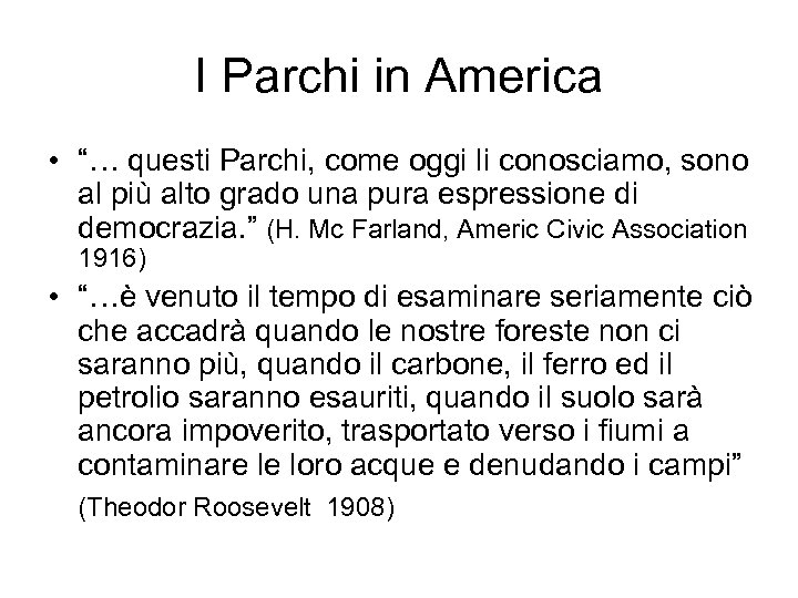 I Parchi in America • “… questi Parchi, come oggi li conosciamo, sono al