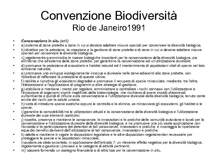 Convenzione Biodiversità Rio de Janeiro 1991 • • • • Conservazione in situ (art