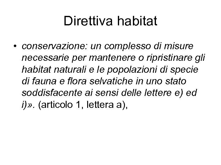 Direttiva habitat • conservazione: un complesso di misure necessarie per mantenere o ripristinare gli