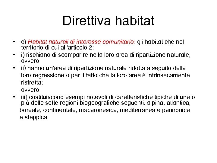 Direttiva habitat • c) Habitat naturali di interesse comunitario: gli habitat che nel territorio