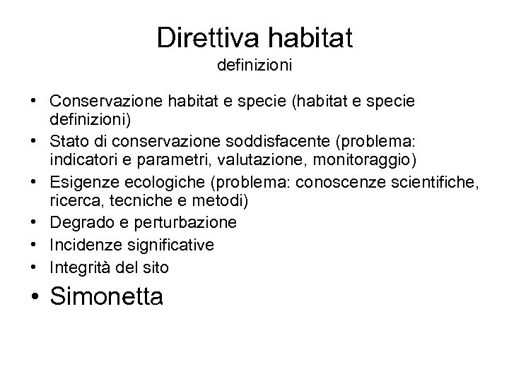 Direttiva habitat definizioni • Conservazione habitat e specie (habitat e specie definizioni) • Stato