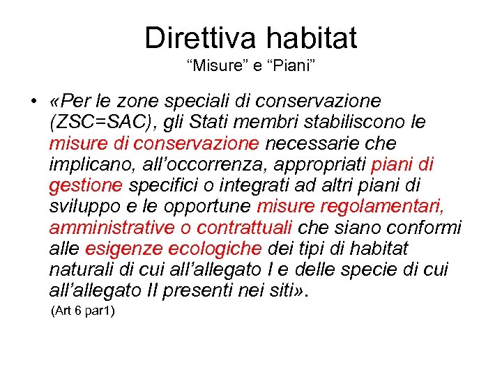 Direttiva habitat “Misure” e “Piani” • «Per le zone speciali di conservazione (ZSC=SAC), gli