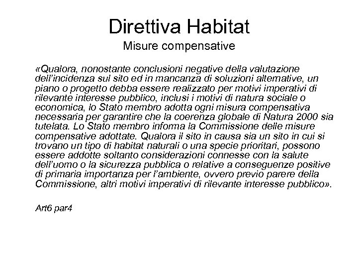 Direttiva Habitat Misure compensative «Qualora, nonostante conclusioni negative della valutazione dell’incidenza sul sito ed