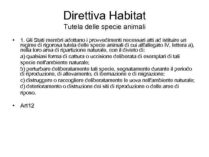 Direttiva Habitat Tutela delle specie animali • 1. Gli Stati membri adottano i provvedimenti