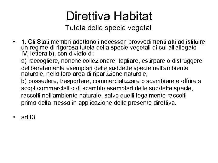 Direttiva Habitat Tutela delle specie vegetali • 1. Gli Stati membri adottano i necessari