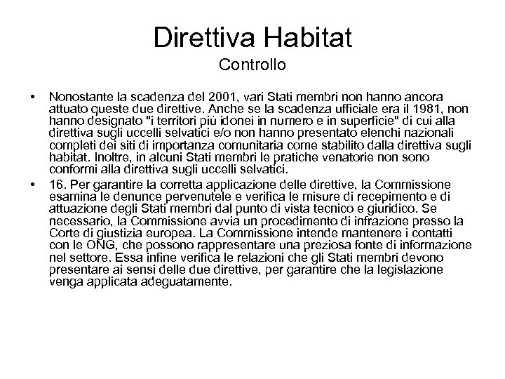 Direttiva Habitat Controllo • • Nonostante la scadenza del 2001, vari Stati membri non