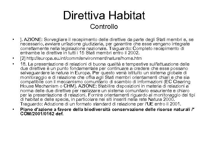 Direttiva Habitat Controllo • • ]. AZIONE: Sorvegliare il recepimento delle direttive da parte