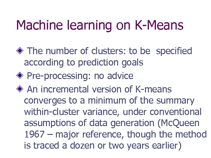 Machine learning on K-Means The number of clusters: to be specified according to prediction