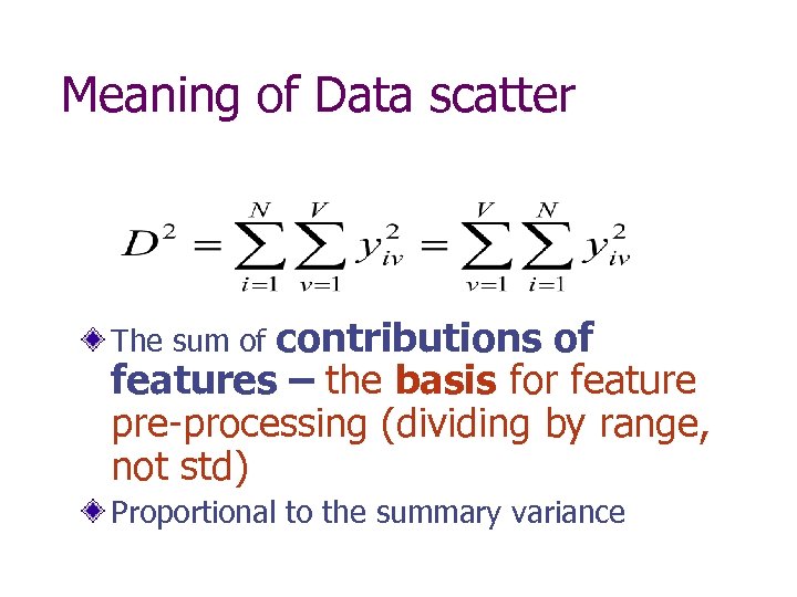 Meaning of Data scatter contributions of features – the basis for feature pre-processing (dividing