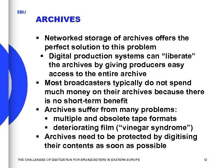 ARCHIVES § Networked storage of archives offers the perfect solution to this problem §