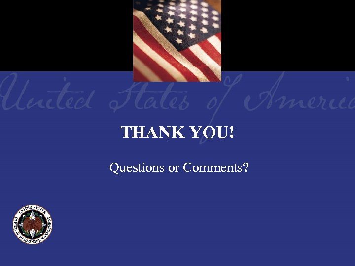 THANK YOU! Questions or Comments? 