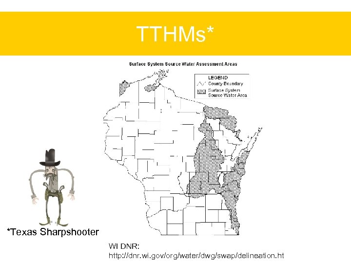 Distribution of Drinking Water from Surface Water TTHMs* Sources *Texas Sharpshooter WI DNR: http: