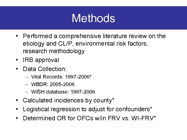 Methods • Performed a comprehensive literature review on the etiology and CL/P, environmental risk