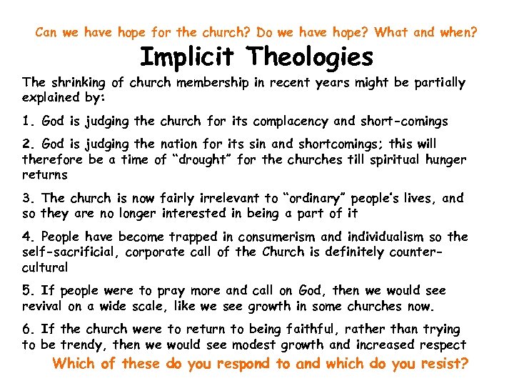 Can we have hope for the church? Do we have hope? What and when?