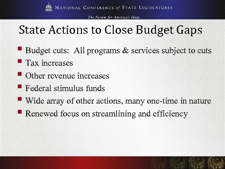 State Actions to Close Budget Gaps § Budget cuts: All programs & services subject