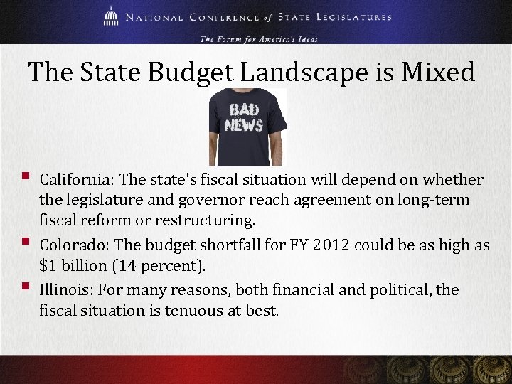 The State Budget Landscape is Mixed § § § California: The state's fiscal situation