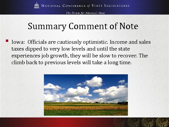 Summary Comment of Note § Iowa: Officials are cautiously optimistic. Income and sales taxes