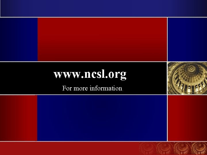 www. ncsl. org For more information 