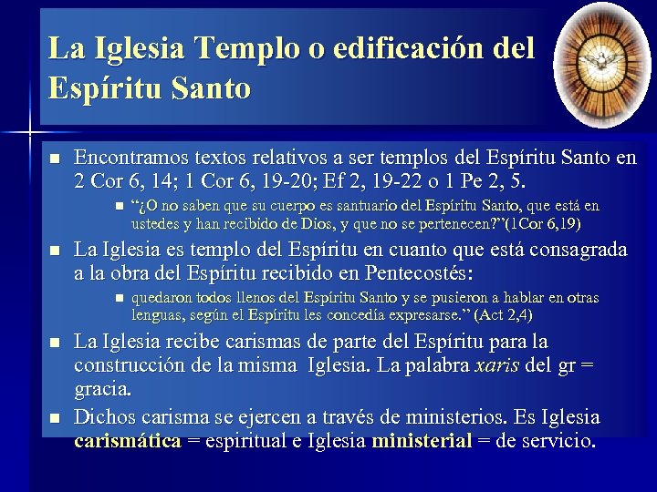 La Iglesia Templo o edificación del Espíritu Santo n Encontramos textos relativos a ser
