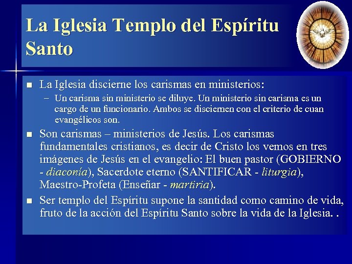 La Iglesia Templo del Espíritu Santo n La Iglesia discierne los carismas en ministerios: