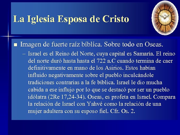 La Iglesia Esposa de Cristo n Imagen de fuerte raíz bíblica. Sobre todo en