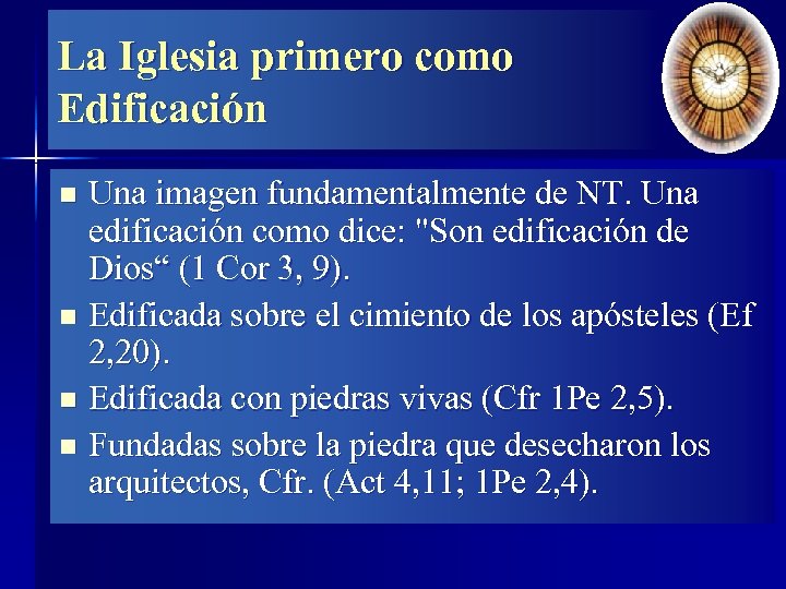 La Iglesia primero como Edificación Una imagen fundamentalmente de NT. Una edificación como dice: