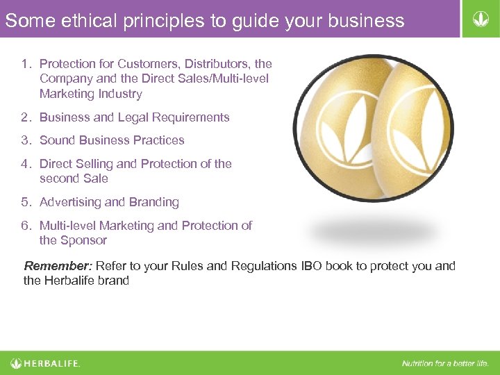 Some ethical principles to guide your business 1. Protection for Customers, Distributors, the Company
