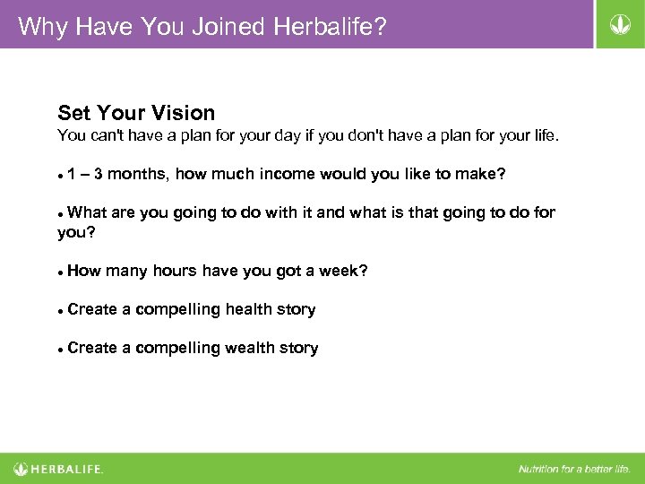 Why Have You Joined Herbalife? Set Your Vision You can't have a plan for