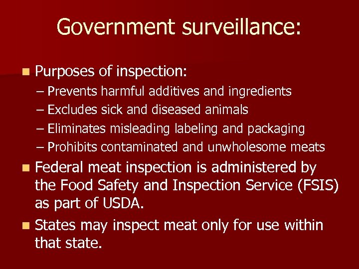 Government surveillance: n Purposes of inspection: – Prevents harmful additives and ingredients – Excludes