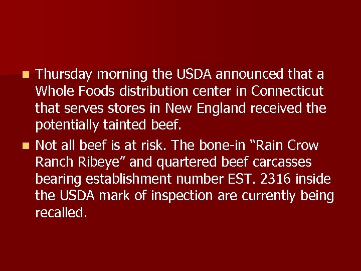 Thursday morning the USDA announced that a Whole Foods distribution center in Connecticut that