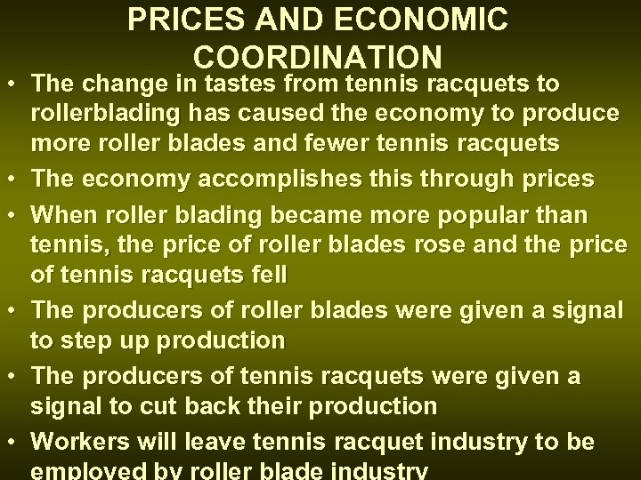 PRICES AND ECONOMIC COORDINATION • The change in tastes from tennis racquets to rollerblading