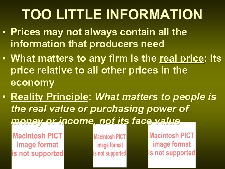 TOO LITTLE INFORMATION • Prices may not always contain all the information that producers