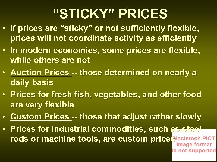 “STICKY” PRICES • If prices are “sticky” or not sufficiently flexible, prices will not