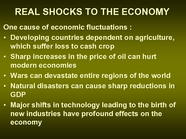 REAL SHOCKS TO THE ECONOMY One cause of economic fluctuations : • Developing countries