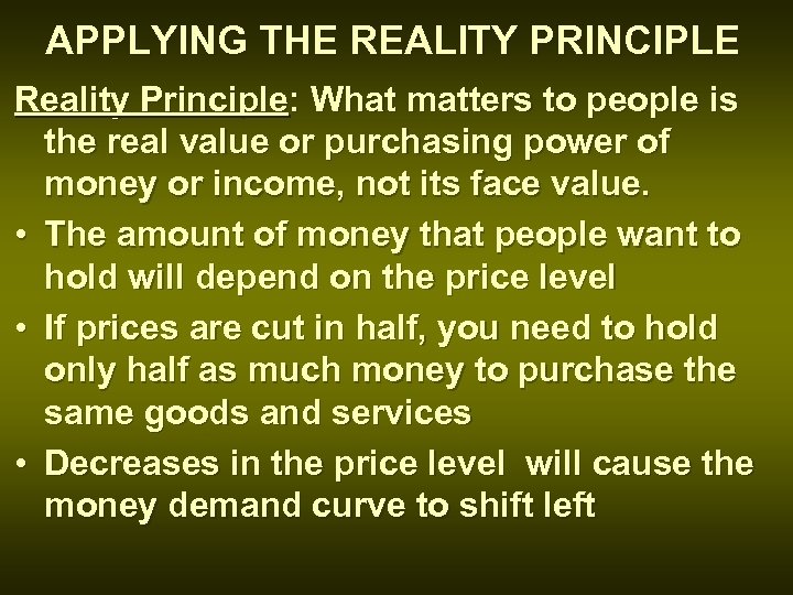 APPLYING THE REALITY PRINCIPLE Reality Principle: What matters to people is the real value