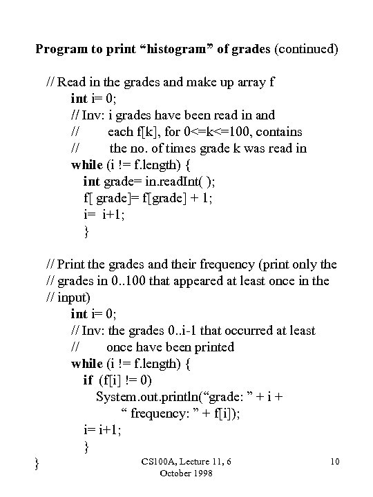 Program to print “histogram” of grades (continued) // Read in the grades and make